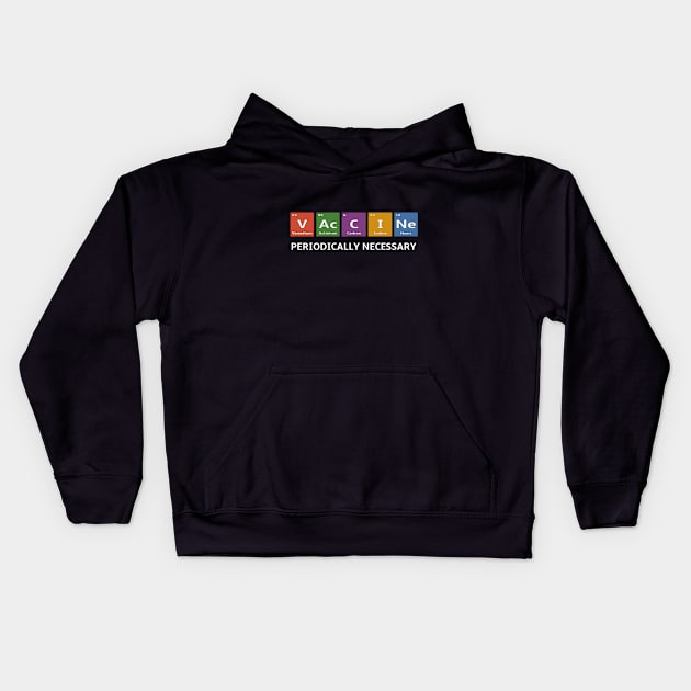 Pro Vaccination Elements of the Periodic Table Kids Hoodie by spiffy_design